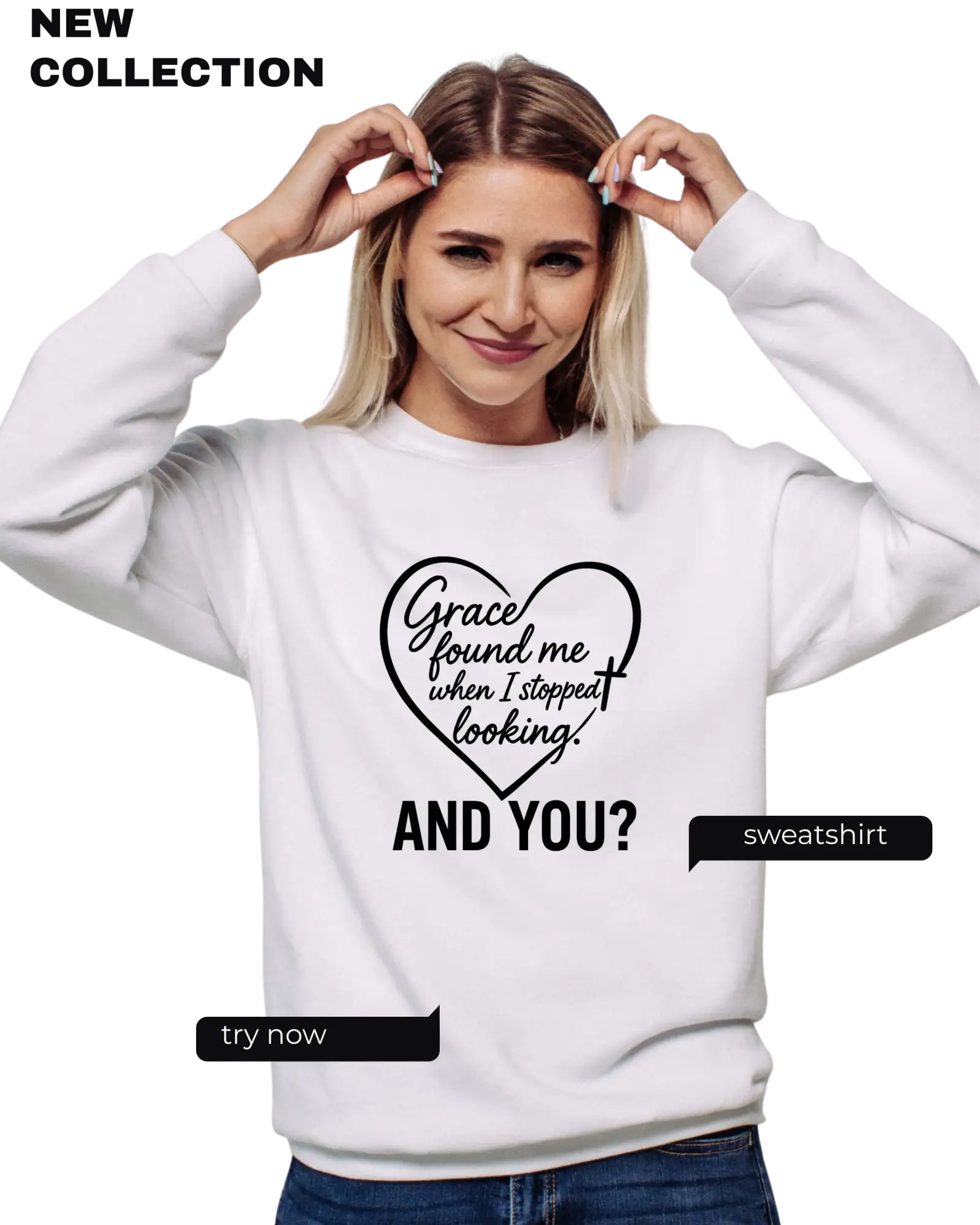 White cotton sweatshirt with black heart-shaped graphic and text reading ’grace found me when i stopped looking.
